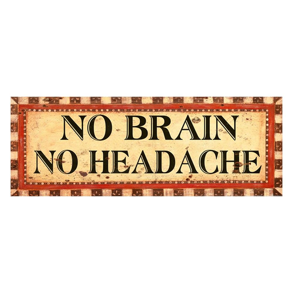 Nástěnná kovová cedule No Brain - No Headache - 36*1*13 cm Clayre & Eef - LaHome - vintage dekorace