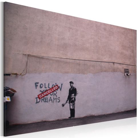 Obraz - Follow your dreams: cancelled (Banksy) - 60x40 - 4wall.cz