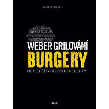 Weber grilování Burgery: Nejlepší grilovací recepty - alza.cz