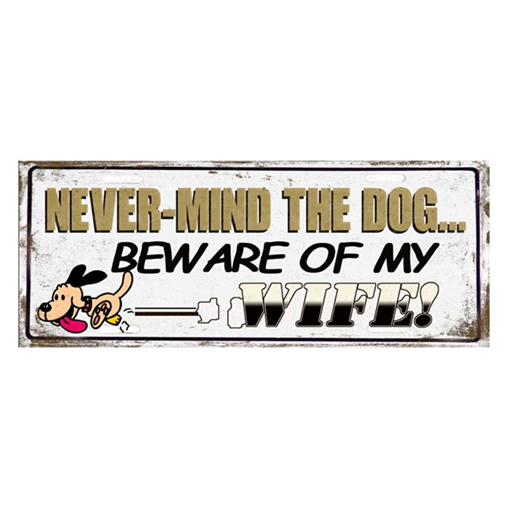 Nástěnná kovová cedule Never Mind The Dog - 50*1*20 cm Clayre & Eef - LaHome - vintage dekorace