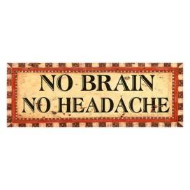 Nástěnná kovová cedule No Brain - No Headache - 36*1*13 cm Clayre & Eef